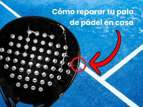 Cómo reparar tu pala de pádel en casa