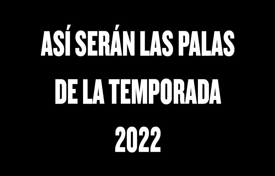 Palas de pádel de 2022 (todas las marcas)